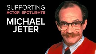 Supporting Actor Spotlights - Michael Jeter