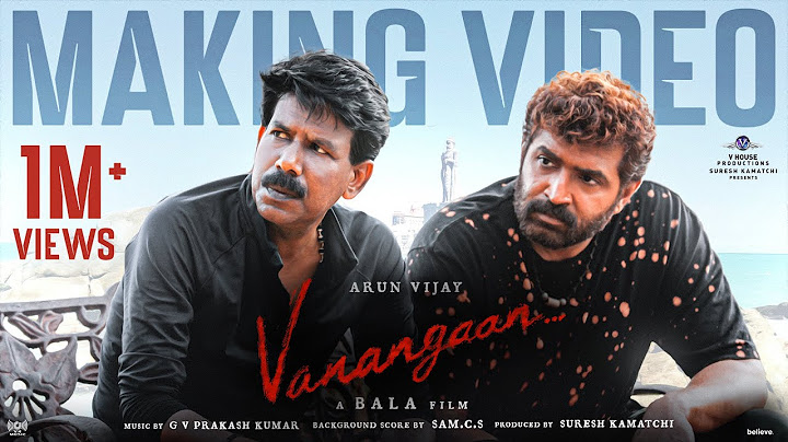 Vanangaan Making | Arunvijay | Bala | Samuthirakani | Mysskin | RoshiniPrakash | V House Productions