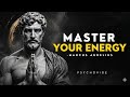 7 Brutal Stoic Rules to MASTER YOUR ENERGY - BECOME MENTALLY UNTOUCHABLE | STOICISM