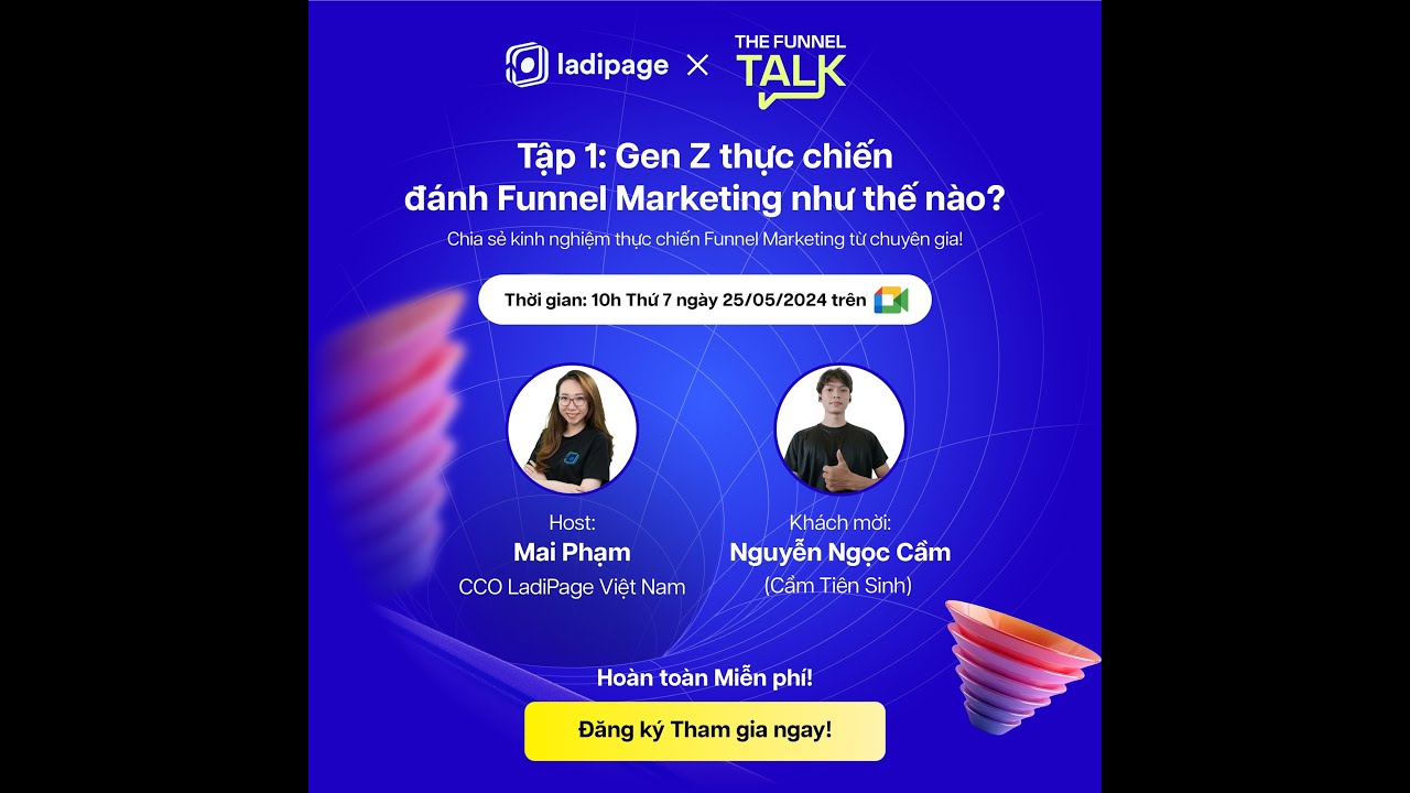 Outline Video [LIVE] The Funnel Talk Tập 1: “Gen Z thực chiến đánh Funnel Marketing như thế nào?”