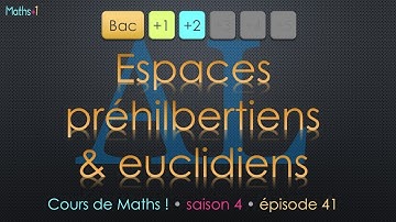 41. Espaces préhilbertiens réels (Bac+1/Bac+2)