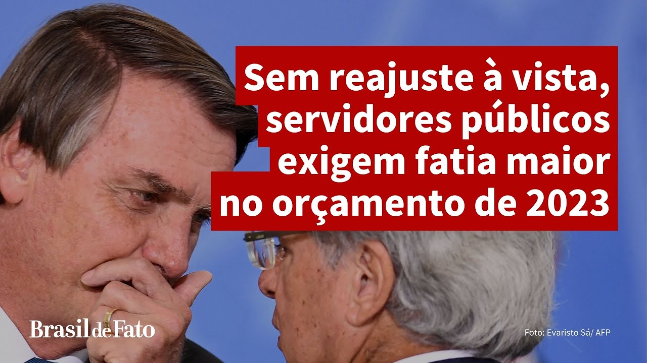 Sem reajuste à vista, servidores públicos exigem fatia maior no orçamento  de 2023 - YouTube