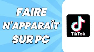 Comment Faire Un Tiktok Sur Pc (2025)