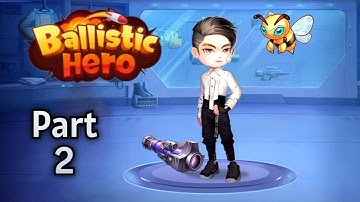 🎯 Ballistic Hero VNG Walkthrough Part 2 | Mobile Gameplay (Android/iOS)