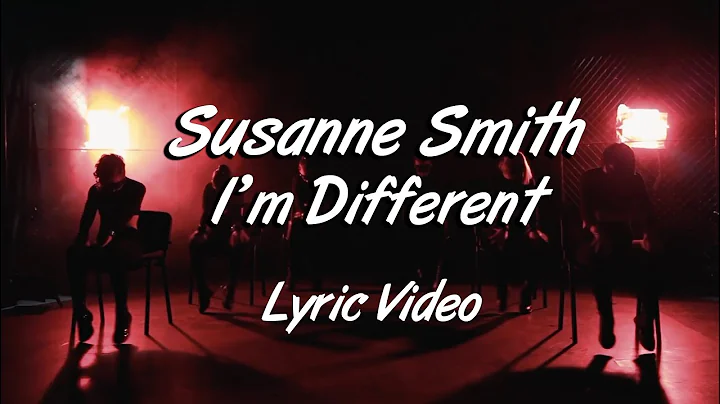 Susanne Smith Im Different Lyric Video