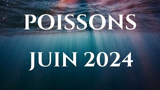 POISSONS ♓ JUIN 2024 - APRÈS L'EFFORT DE RÉCONFORT ✨✨