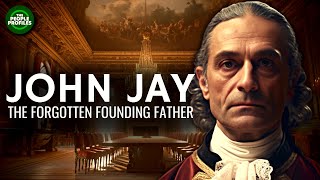 John Jay - The Forgotten Founding Father