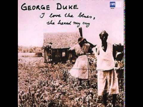 George Duke-Guitar Watson:  I Heard The Blues, She Heard My Cry