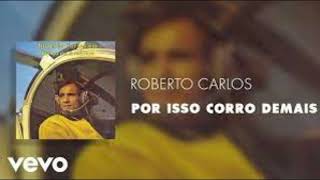 Video thumbnail of "Roberto Carlos - Por isso eu corro demais"