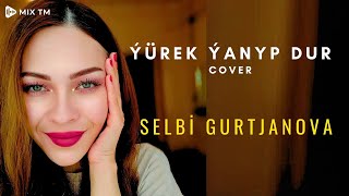 Selbi Gurtjanova - Yurek Yanyp Dur (Cover) | 2023 Turkmen Aydym Resimi