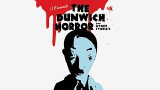 H.P. Lovecraft&#39;s Dunwich Horror and Other Stories [ENG subs]