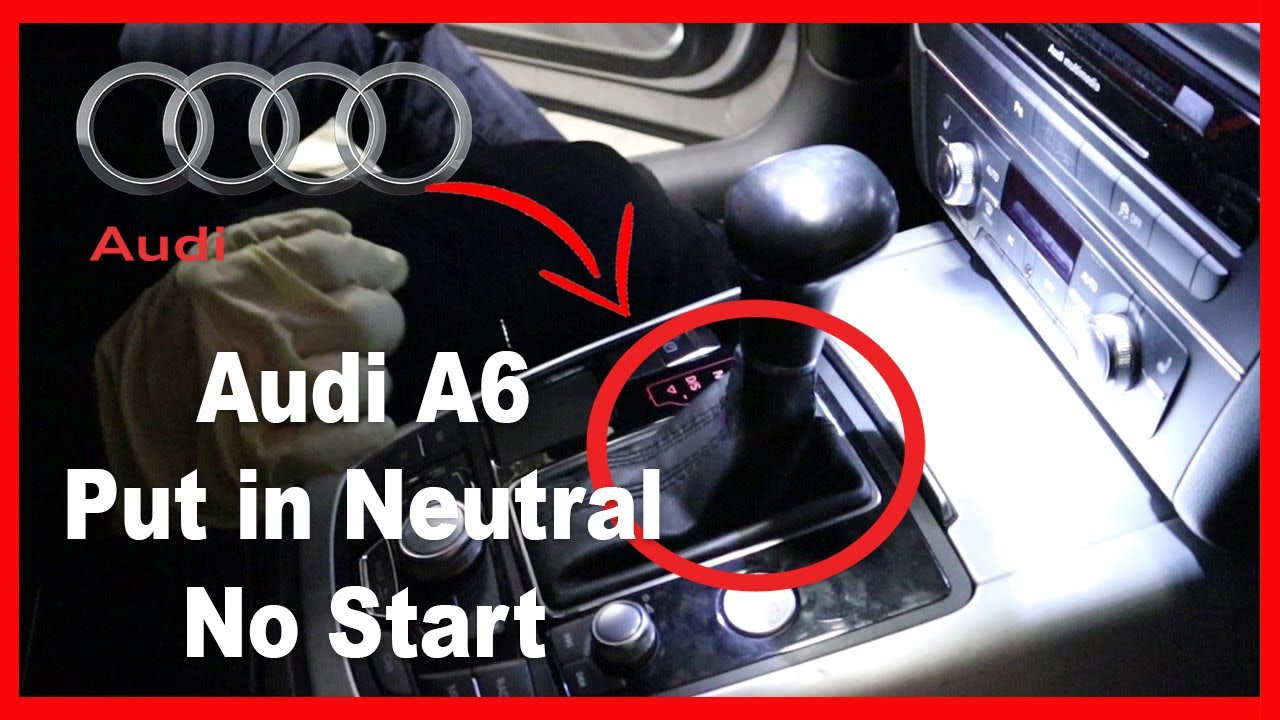 How To Put Audi In Neutral Without Key