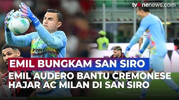 Cremonese Bikin Kejutan, Emil Audero Bersinar Saat Tumbangkan AC Milan di San Siro | OneNews Bola