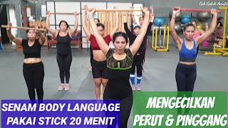 AEROBIK BODY LANGUAGE 20 MENIT PAKE STICK BAKAR TOTAL LEMAK PERUT & PINGGANG