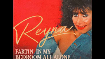 Reyna - Fartin' In My Bedroom All Alone (Thank God It's Friday)