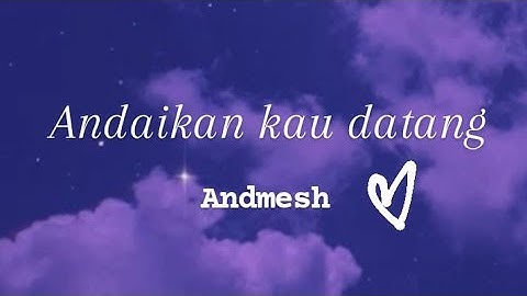 Andmesh - Andaikan Kau Datang - ( OST Miracle in Cell No.7 ) || Lirycs