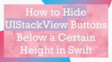 How to Hide UIStackView Buttons Below a Certain Height in Swift