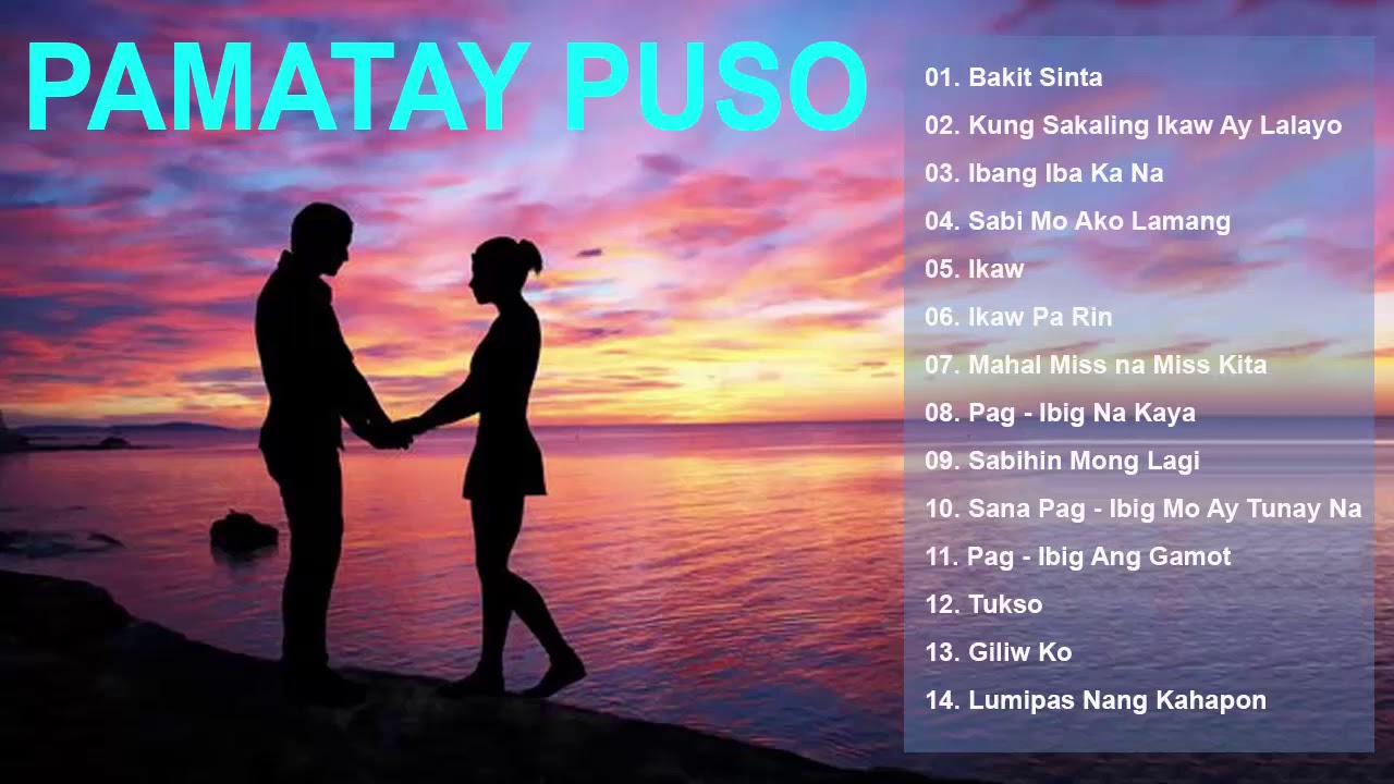 Pamatay Puso Tagalog Love Songs Compilation 2020 Pamatay Puso Hugot