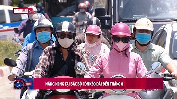 Nắng nóng tại Bắc Bộ còn kéo dài đến tháng 8