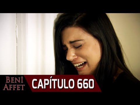 Perdóname (Beni Affet) - Capítulo 660