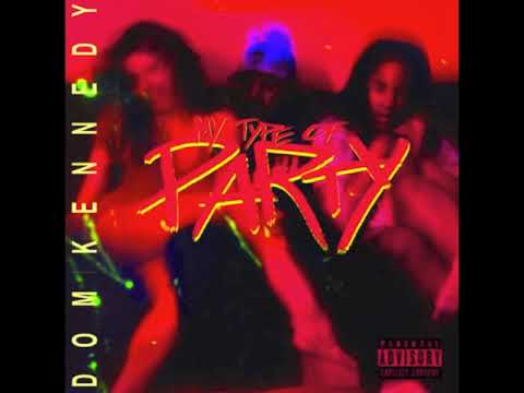 Dom Kennedy   My Type Of Party Remix Ft Tyga  Juicy J Prod by DJ Dahi with Lyrics