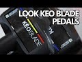 Look Keo Blade Pedals - the Cutting-Edge in the Look Keo Lineup