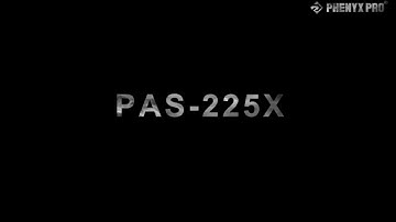 Showcasing — The Phenyx Pro PAS-225X