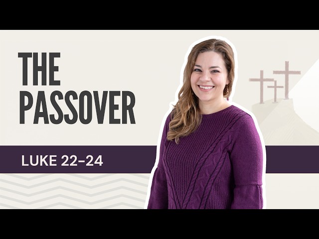 Jesus Knew He Would Be Betrayed (Luke 22–24)
