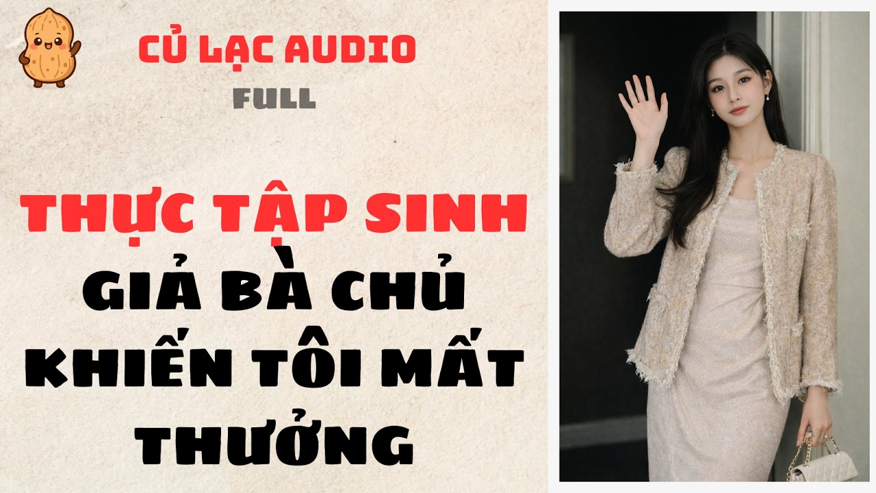 #85 THỰC TẬP SINH GIẢ BÀ CHỦ KHIẾN TÔI MẤT THƯỞNG | AUDIO FULL #truyenaudio #audio