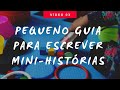 Pequeno guia para escrever mini-historias