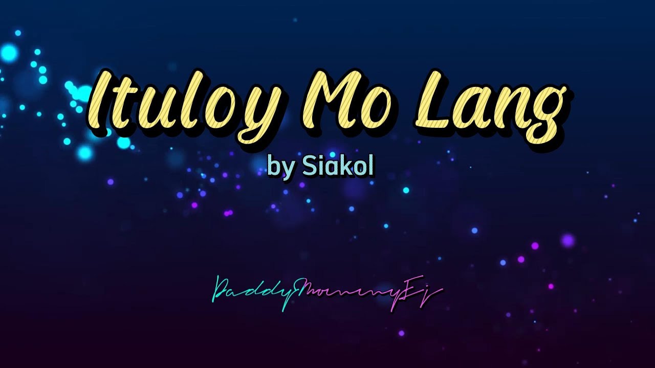 Ituloy mo lang (by Siakol) lyrics & chords