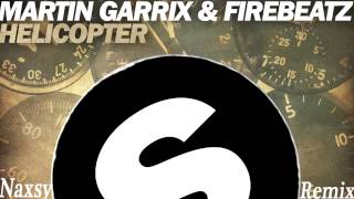 Martin Garrix Ft Firebeatz - Helicopter (Extented Naxsy Remix)