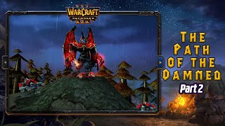 WarCraft 3 Undead Campaign: The Path of the Damned | Part 2