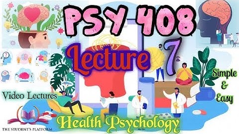 PSY408 || Lecture 7 || Health Psychology || Short Lectures || VU Lectures || The Student
