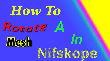 How To Rotate A Mesh In Nifskope