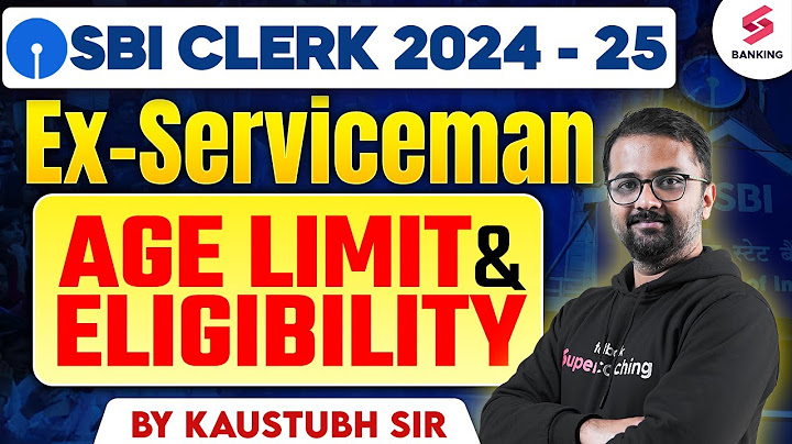 SBI Clerk 2024-25 | SBI Clerk Ex-Serviceman Age Limit And Educational Eligibility | Full Details