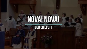 Nova! Nova! by Bob Chilcott