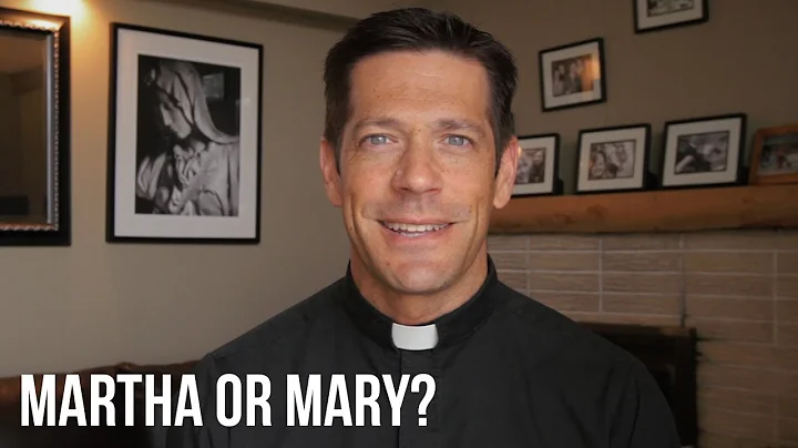 Martha or Mary? - Who Should You Be?