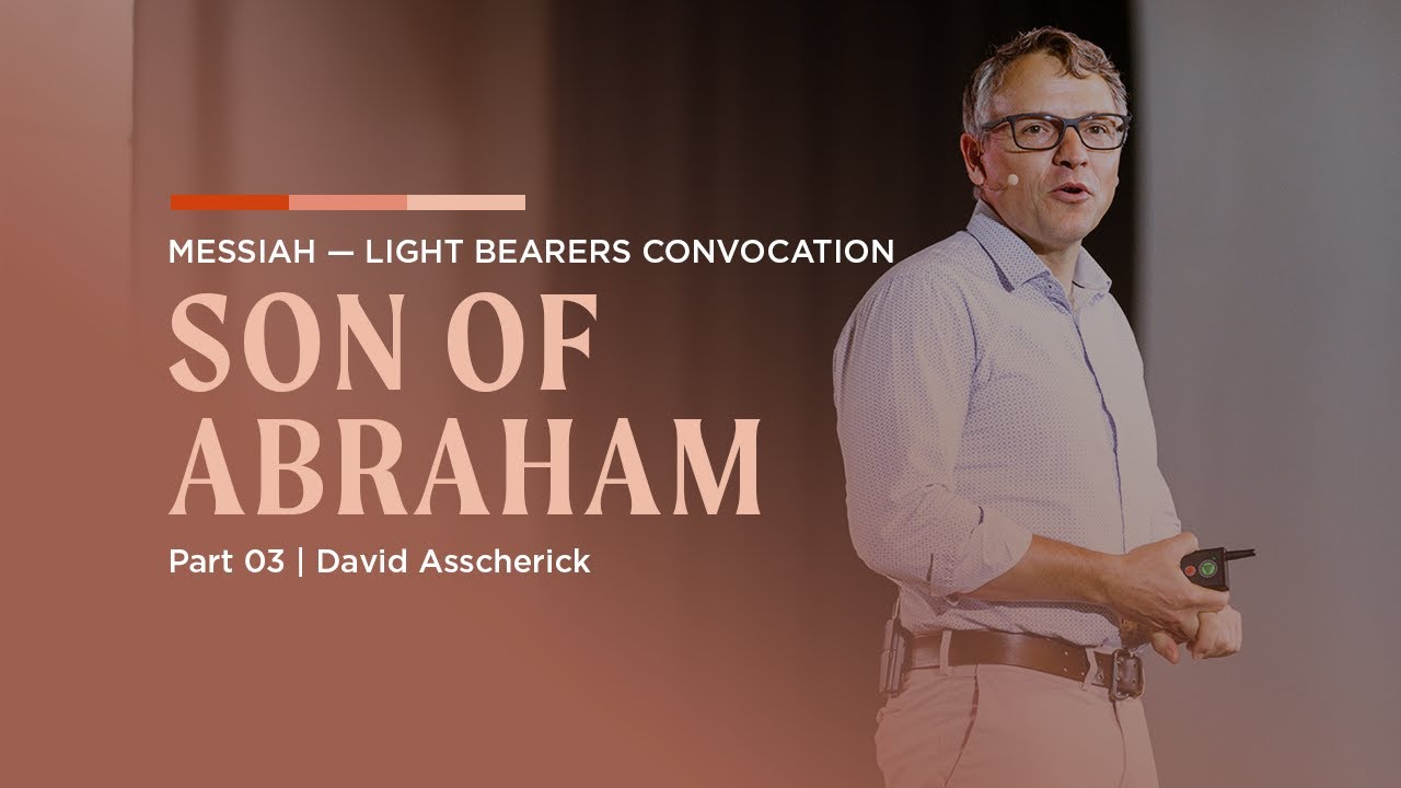 Part 3: Son of Abraham [Messiah] // David Asscherick
