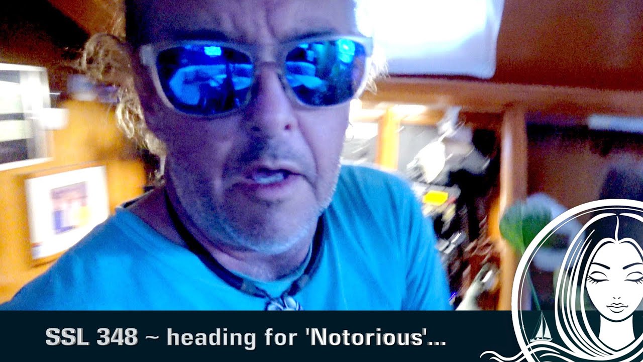 SSL 348 ~ heading for ‘Notorious’…