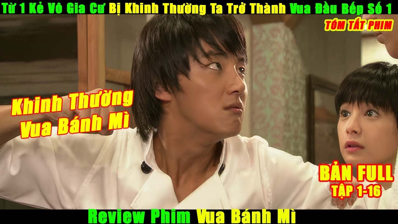 Từ 1 Kẻ Vô Gia Cư Bị Khinh Thường Ta Trở Thành Vua Đầu Bếp Số 1 | Review Phim Vua Bánh Mì