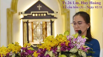 Thánh vịnh 26 Lm.Huy Hoàng- Lễ cầu cho các linh hồn 02-11 (Nguyễn Ngân)