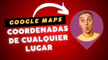 Como Conseguir las Coordenadas de cualquier lugar de Google Maps