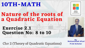 10th Math, Exercise 2.1, Question# 8 to 10 (Nature of roots of a Quadratic Equation) Ch# 2