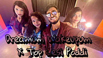 Dreamum Wakeupum  X Top Lesi Poddi | Dance Cover | Tollywood Style | Dance Choreography