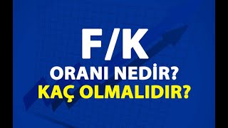 FK NEDİR? (FİYAT KAZANÇ ORANI)