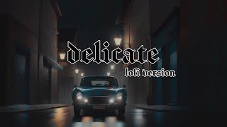 Taylor Swift - Delicate (Slowed Instrumental Lofi)