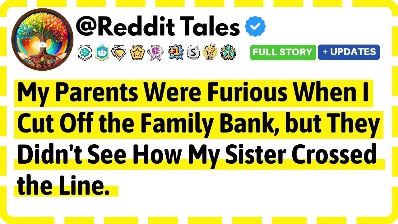 My Parents Were Furious When I Cut Off the Family Bank, but They Didn't See How My Sister Crossed...