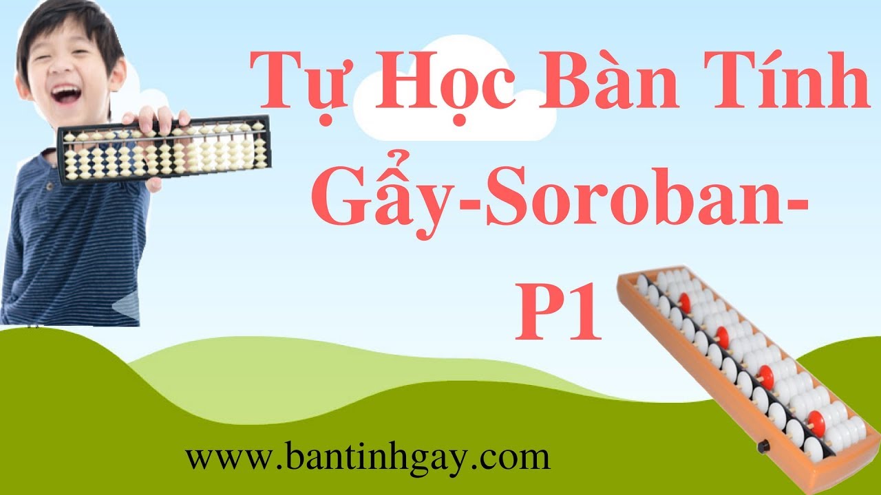 Phương pháp học toán soroban | Hướng dẫn học toán tư duy, toán tính nhanh