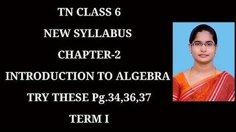6th Maths T-1 Ch-2 Intro to Algebra | Try these Page.No. 34,36,37 | Samacheer One plus One channel